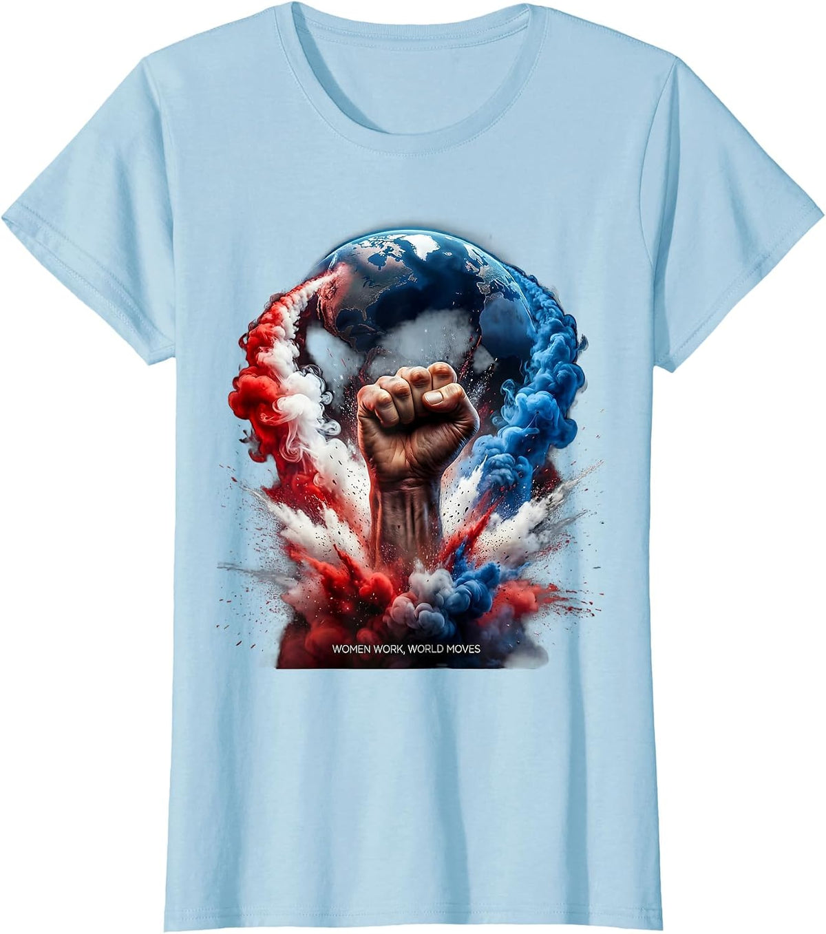 Women Work World Moves Labor Day Design T-Shirt - Baby Blue