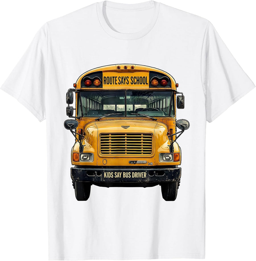Men's Route Says School Kids Say Bus Driver Funny T-Shirt - White