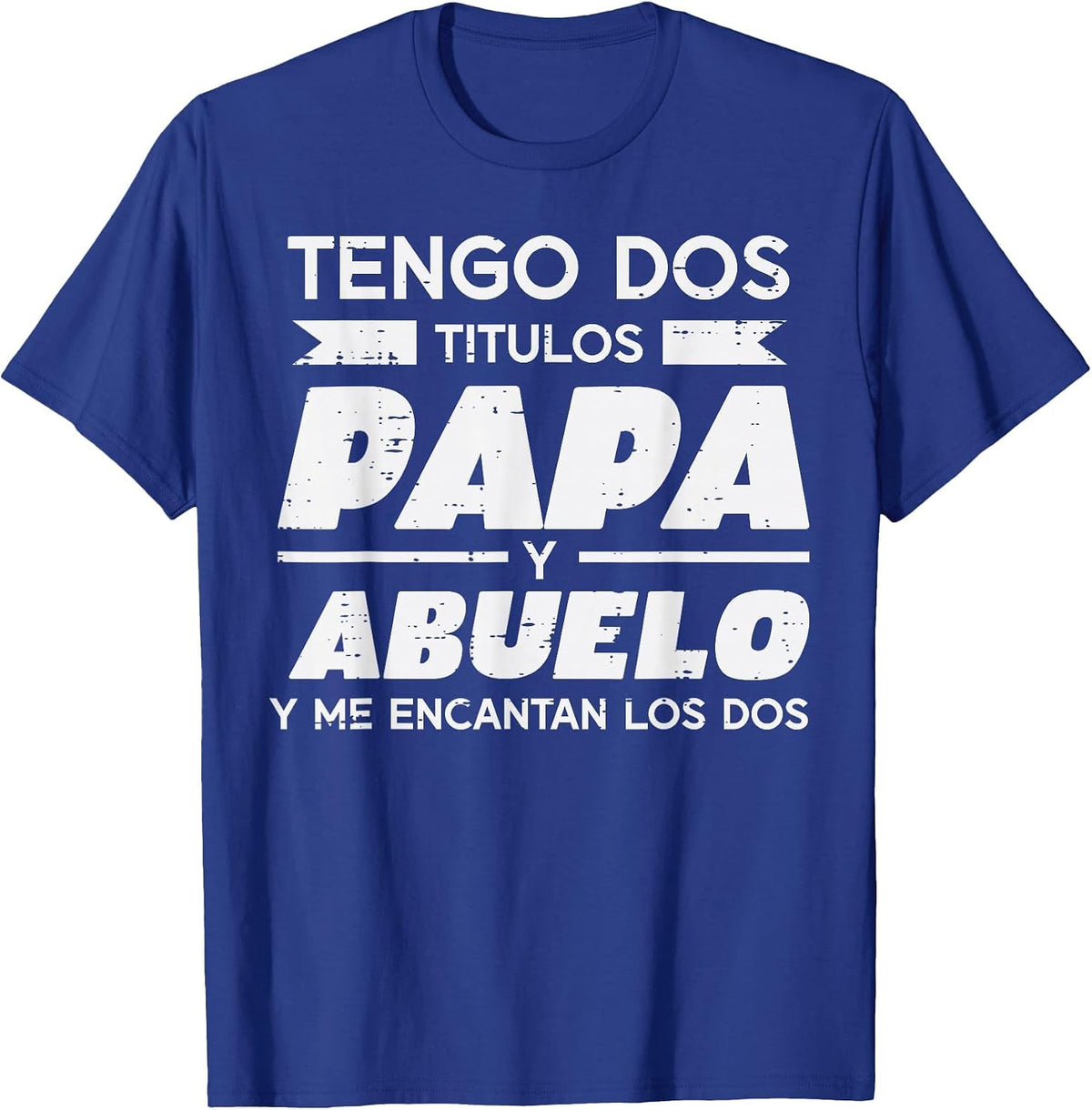 Dos Titulos Papa Abuelo Fathers Day Spanish Dad Grandpa T-Shirt - Royal Blue