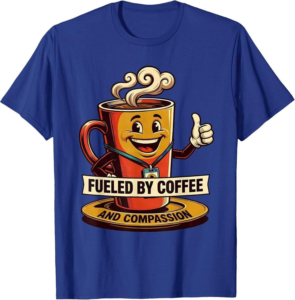 Fueled by Coffee and Compassion Paraprofessional T-Shirt - Royal Blue
