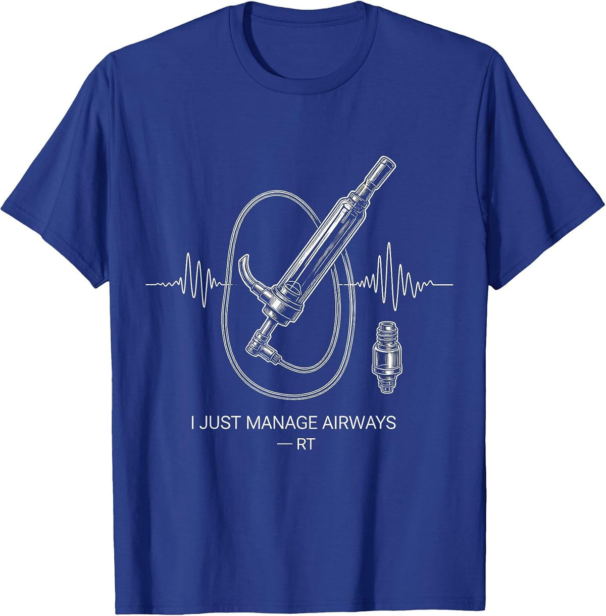 I Just Manage Airways RT Funny Respiratory Therapist T-Shirt - Royal Blue
