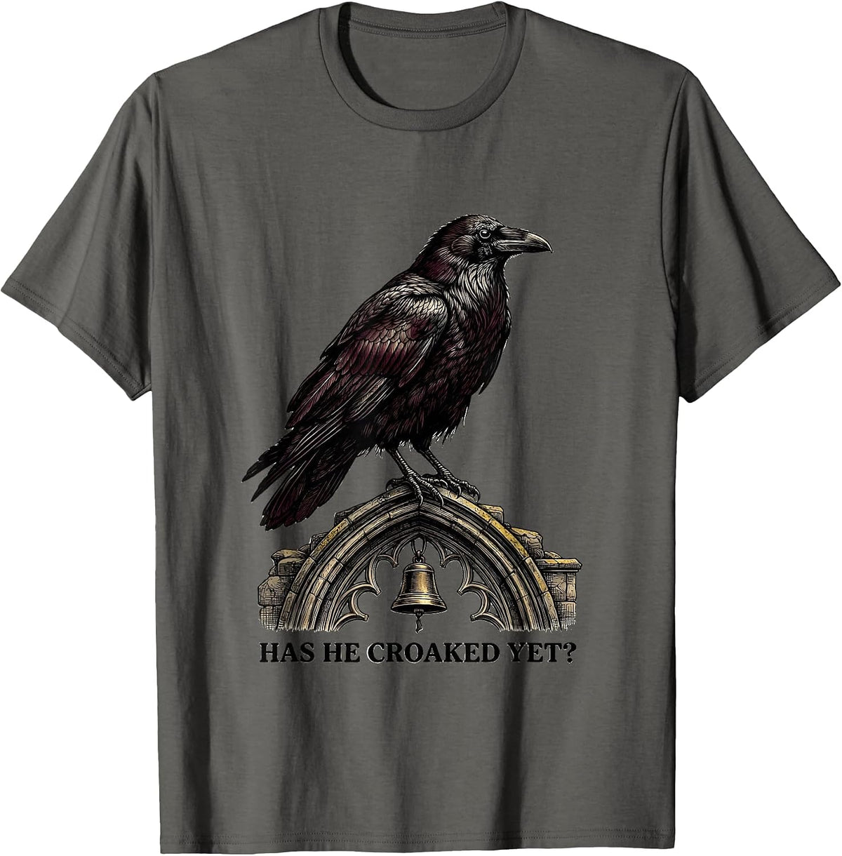 Has He Croaked Yet? Gothic Dark Humor Raven Crow Bird T-Shirt - Asphalt Grey