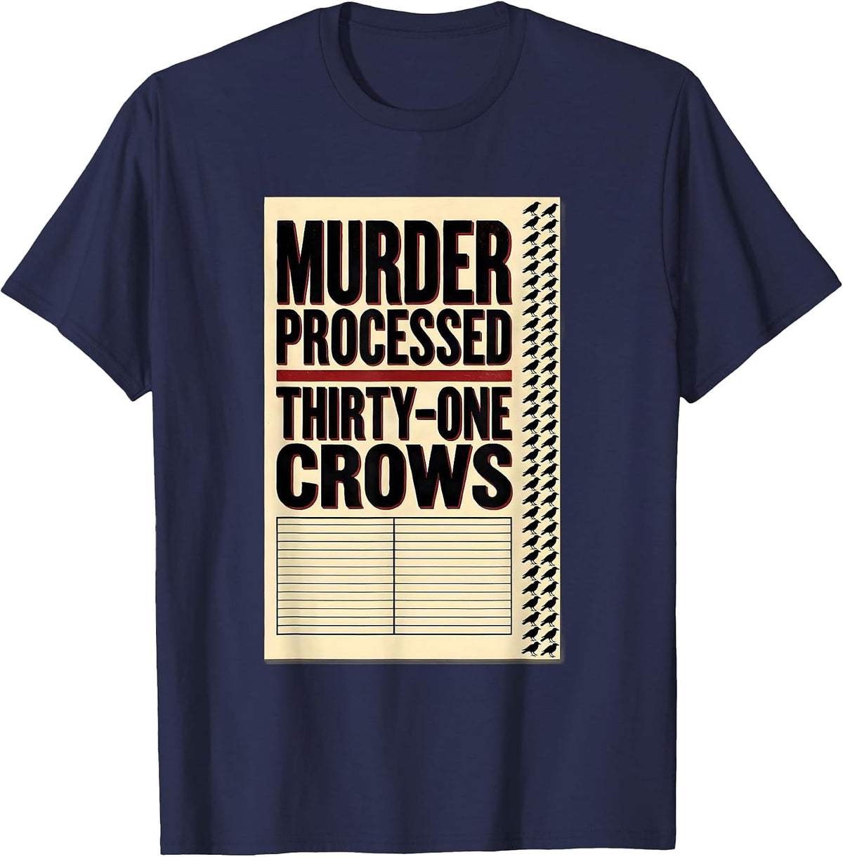 Murder Processed Thirty-One Crows Dark Humor Gothic Bird T-Shirt - Navy Blue