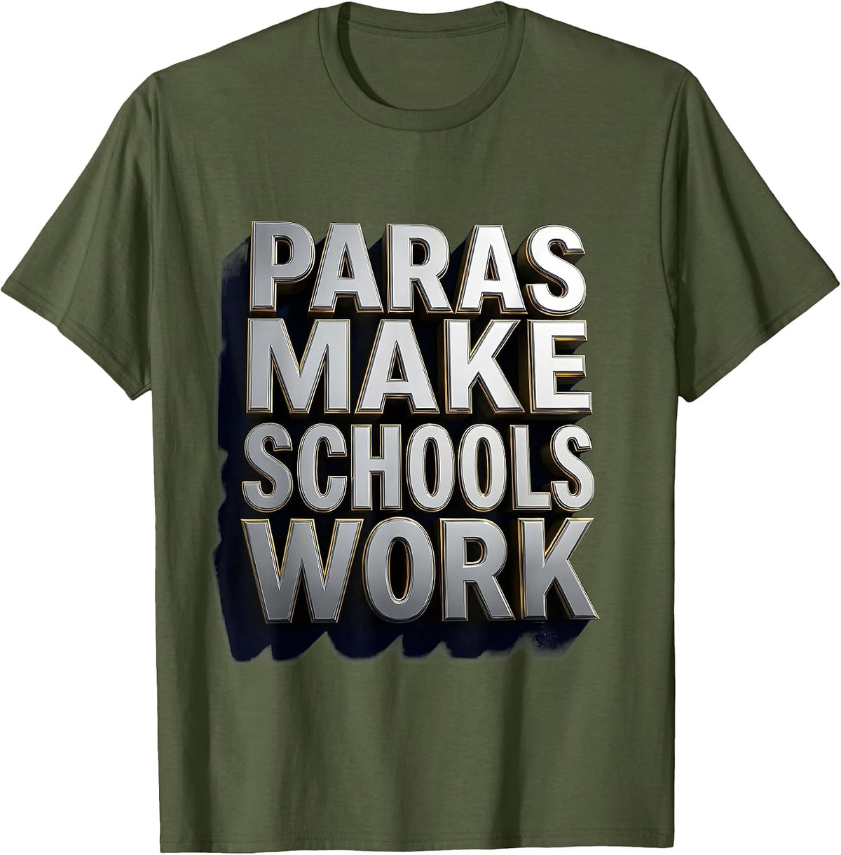 Paras Make Schools Work Paraprofessional Design T-Shirt - Olive Green