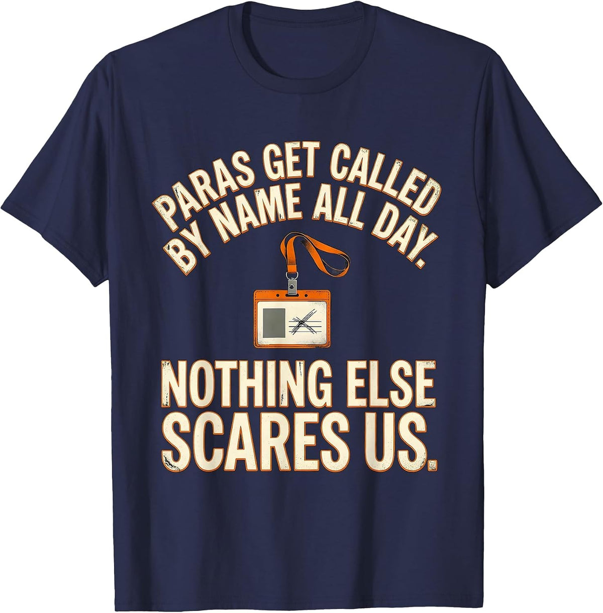 Men's Paras Get Called By Name All Day. Nothing Else Scares Us. T-Shirt - Navy Blue