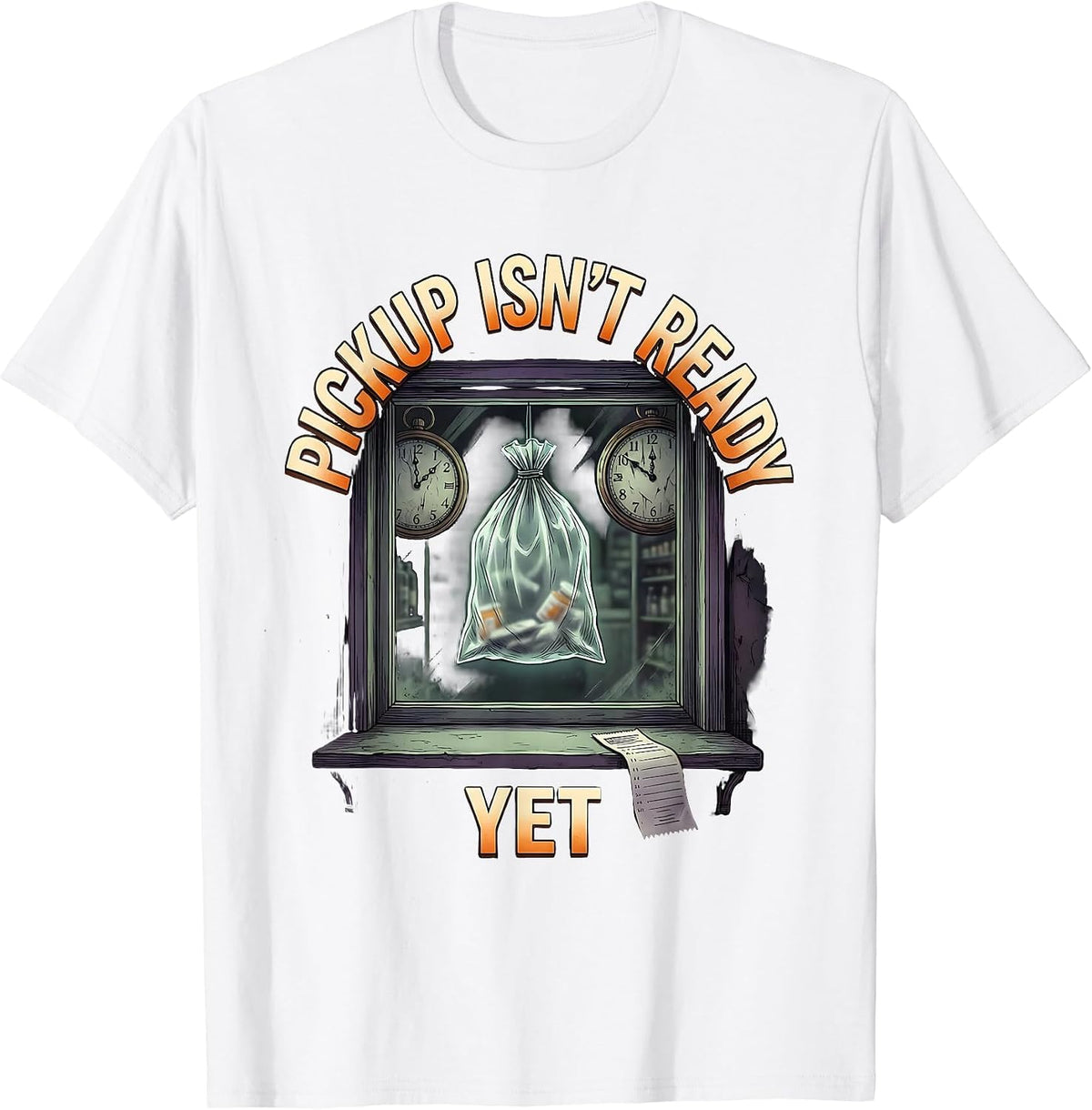 Men's Pickup Isn't Ready Yet Funny Pharmacy Tech Halloween T-Shirt - White