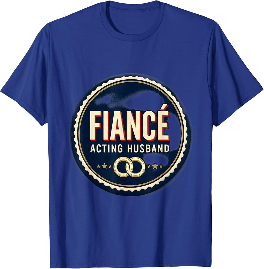 Fiancé, Acting Husband Funny Wedding Party Role Humor T-Shirt - Royal Blue