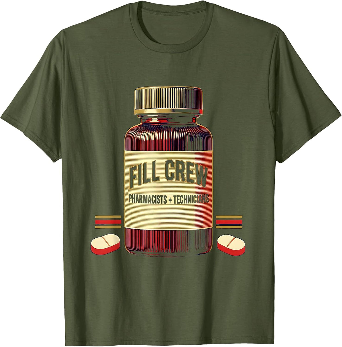 Pharmacists + Technicians, Fill Crew Funny Pharmacy Squad T-Shirt - Olive Green
