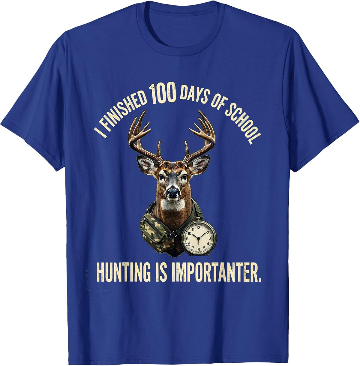 Men's I Finished 100 Days Of School, Hunting Is Importanter T-Shirt - Royal Blue