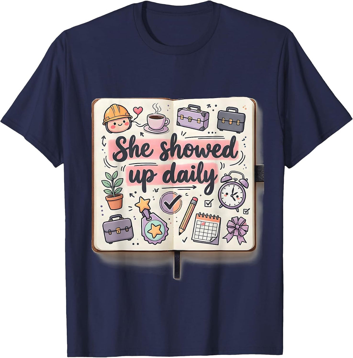 She Showed Up Daily Labor Day Tribute Design T-Shirt - Navy Blue