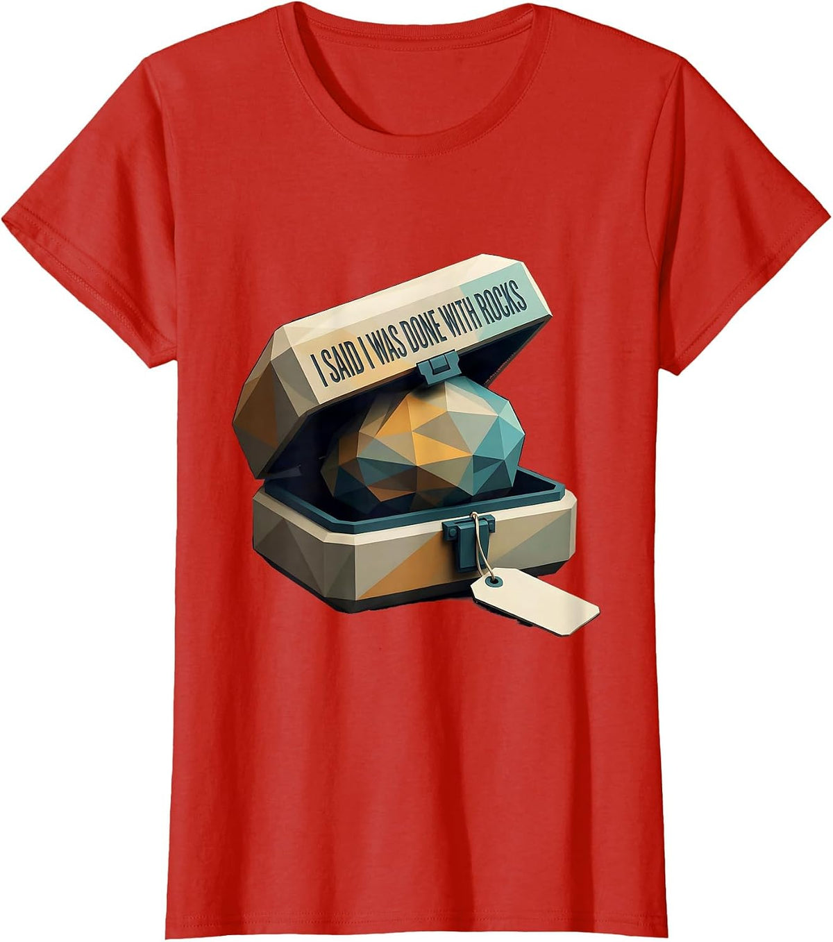 I Said I Was Done With Rocks Funny Rock Collector Geology T-Shirt - Red