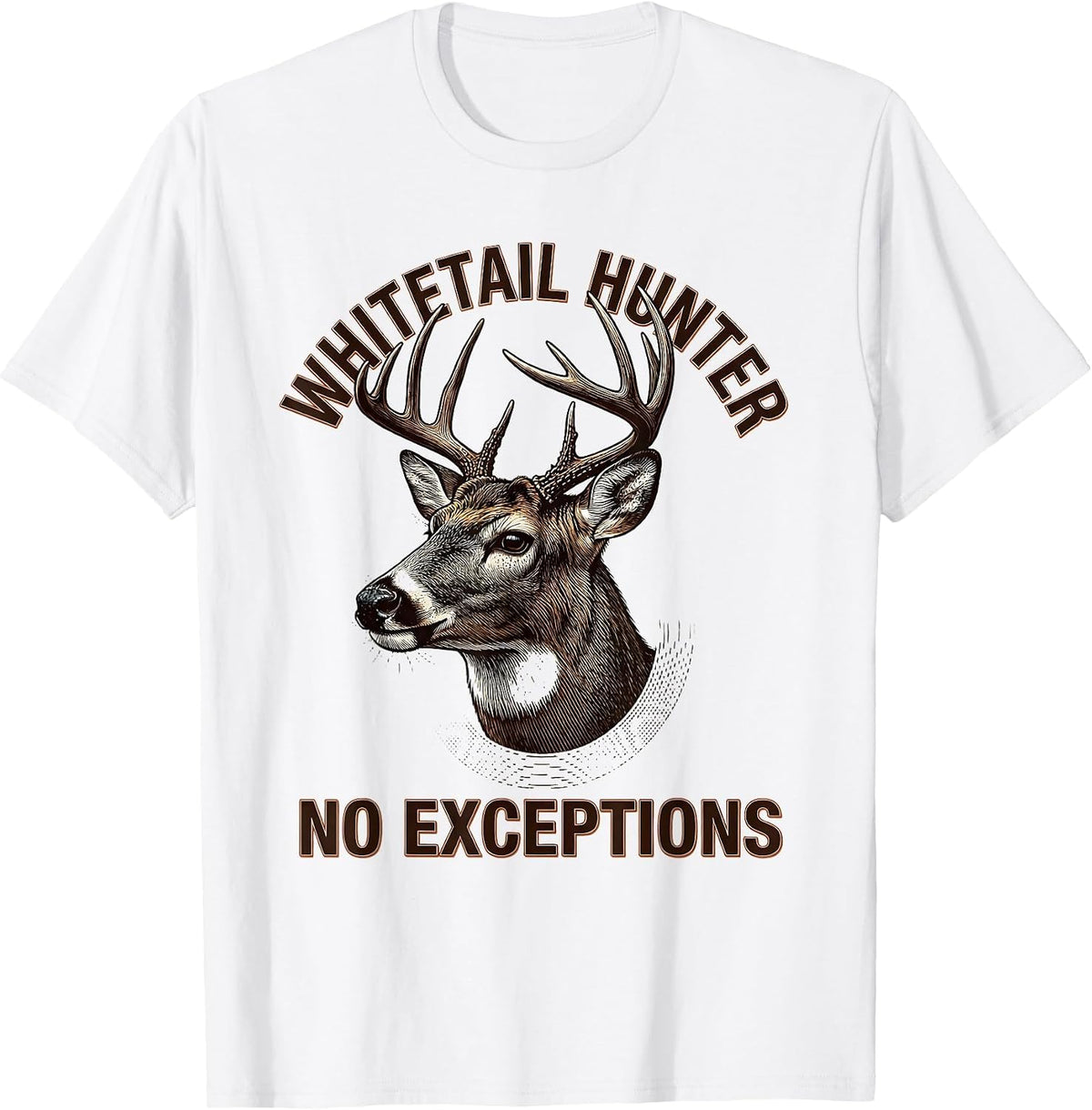 Men's Whitetail Hunter, No Exceptions Crosshatch Etching Dad Gift T-Shirt - White