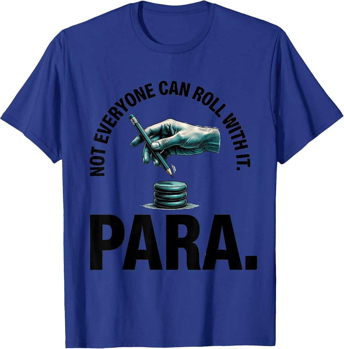 Not Everyone Can Roll With It Para Paraprofessional School T-Shirt - Royal Blue