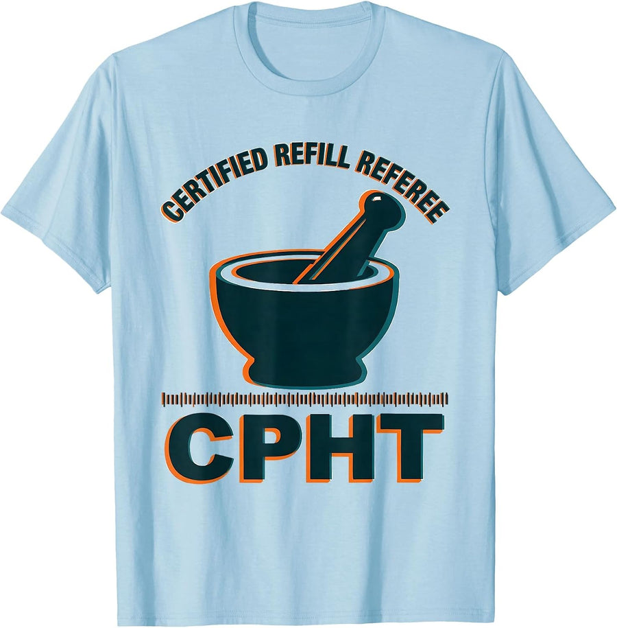 Men's Certified Refill Referee CPhT Funny Pharmacy Tech Humor T-Shirt - Baby Blue