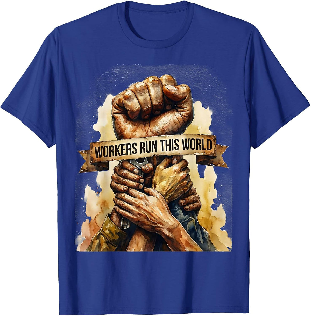 Workers Run This World Labor Day Graphic Design T-Shirt - Royal Blue