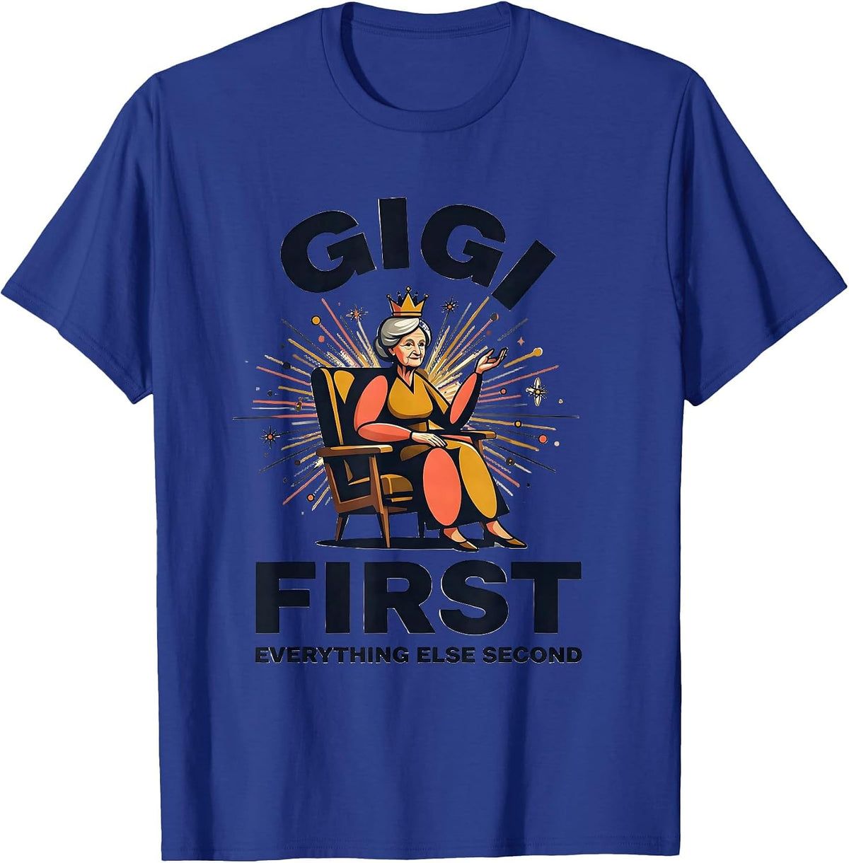 Gigi First Everything Else Second Design T-Shirt - Royal Blue