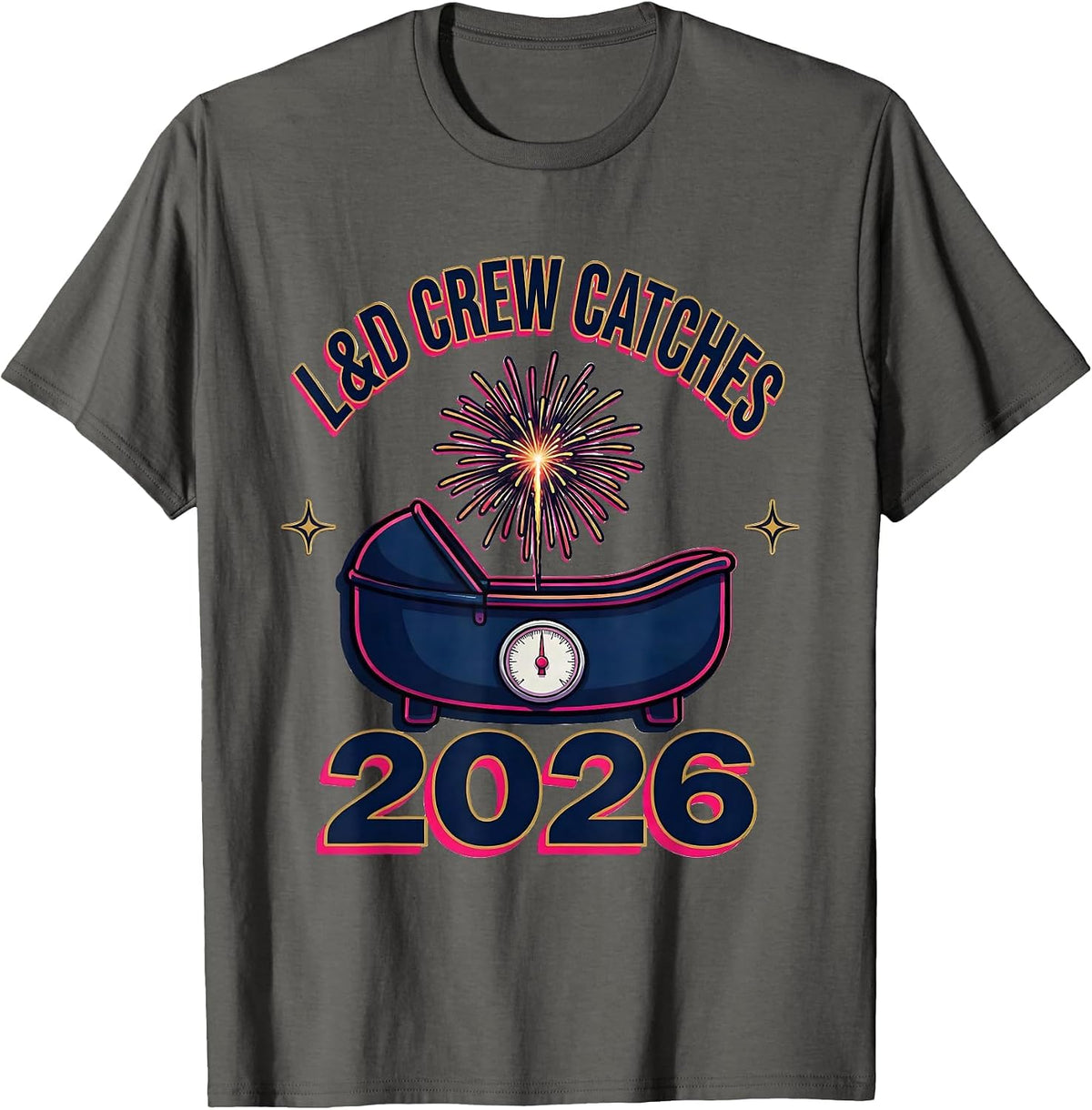 L&D Crew Catches 2026 Festive Nurse Crew New Year Eve Party T-Shirt - Asphalt Grey