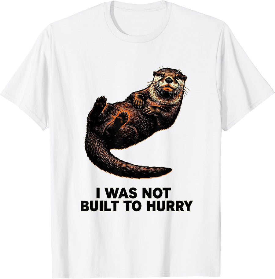 Men's I Was Not Built To Hurry Funny Otter Lover Gift For Otter T-Shirt - White