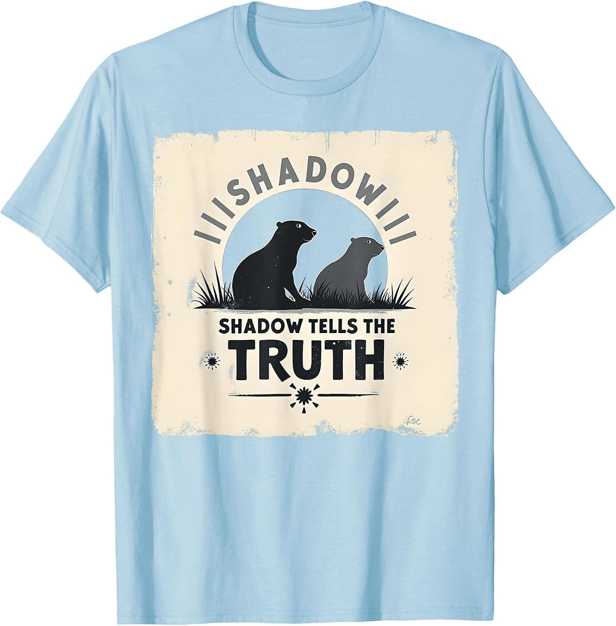 Shadow Tells the Truth Groundhog Day Design T-Shirt - Baby Blue