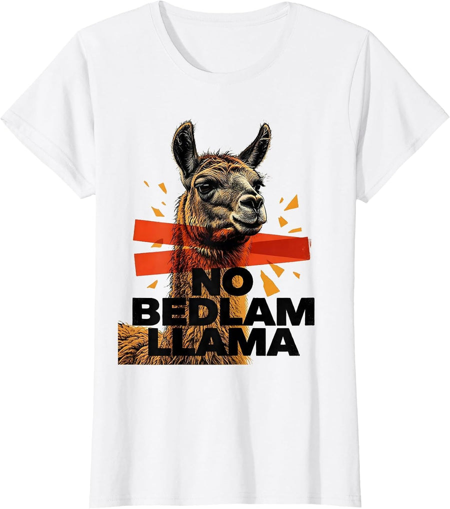 Women's No Bedlam Llama Funny Llama Lover Animal Humor T-Shirt - White