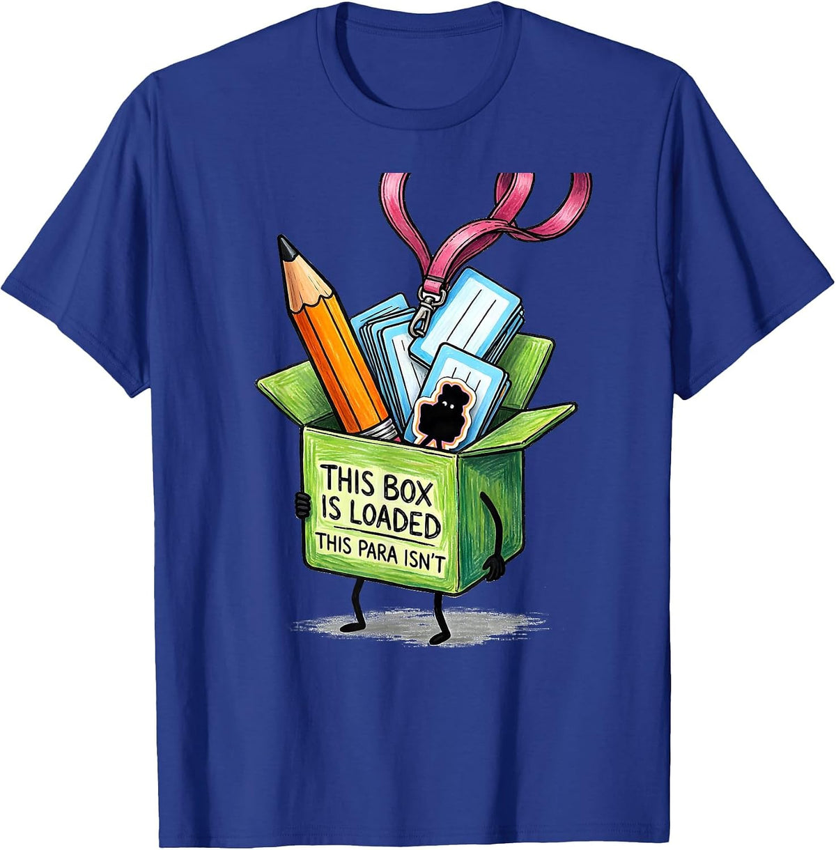 Men's This Box Is Loaded This Para Isn't Funny Paraprofessional T-Shirt - Royal Blue