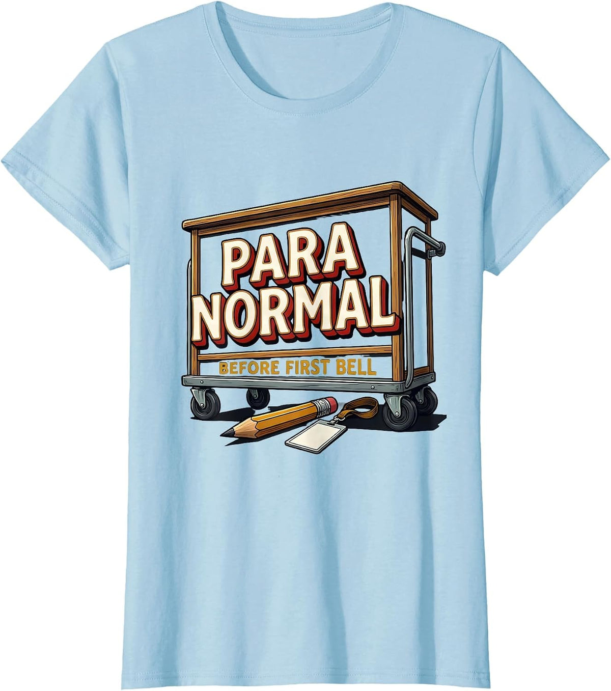 Para Normal Before First Bell Funny Paraprofessional Back T-Shirt - Baby Blue