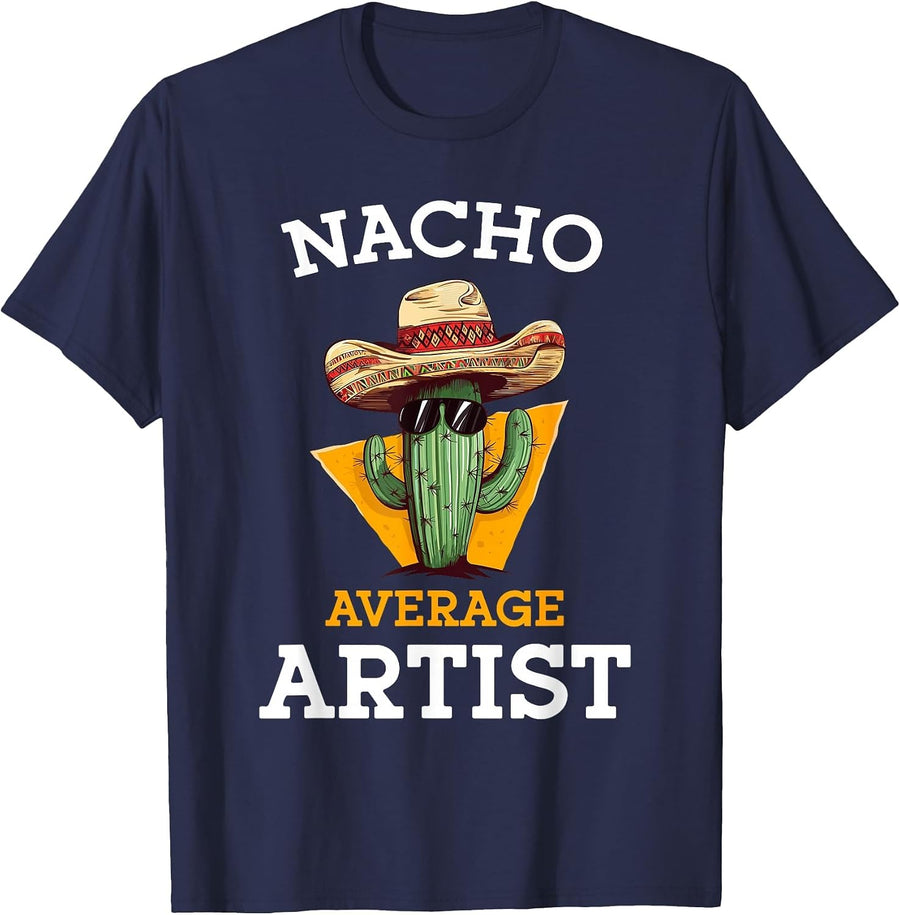 Nacho Average Artist Fun Mexican Joke Art Designer Painter T-Shirt - Navy Blue