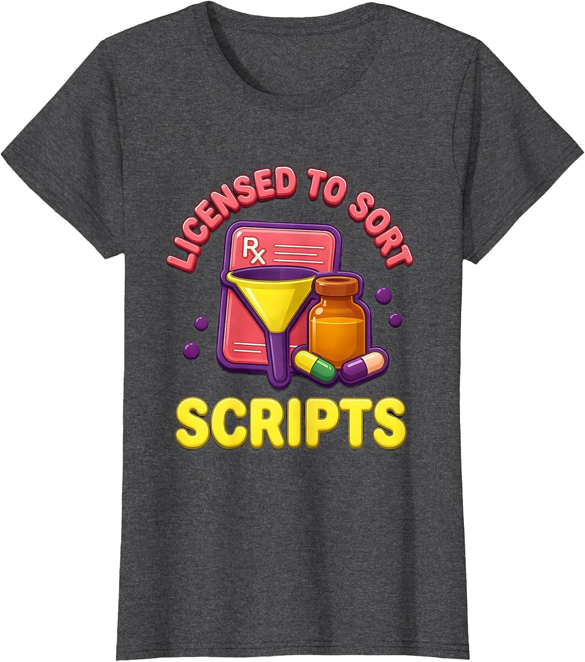 Women's Licensed To Sort Scripts Gummy Jelly Pop Pharmacy Tech T-Shirt - Dark Heather Grey
