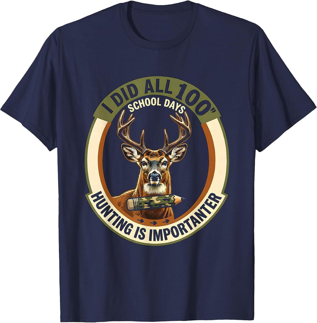 I Did All 100 School Days, Hunting Is Importanter Camo T-Shirt - Navy Blue