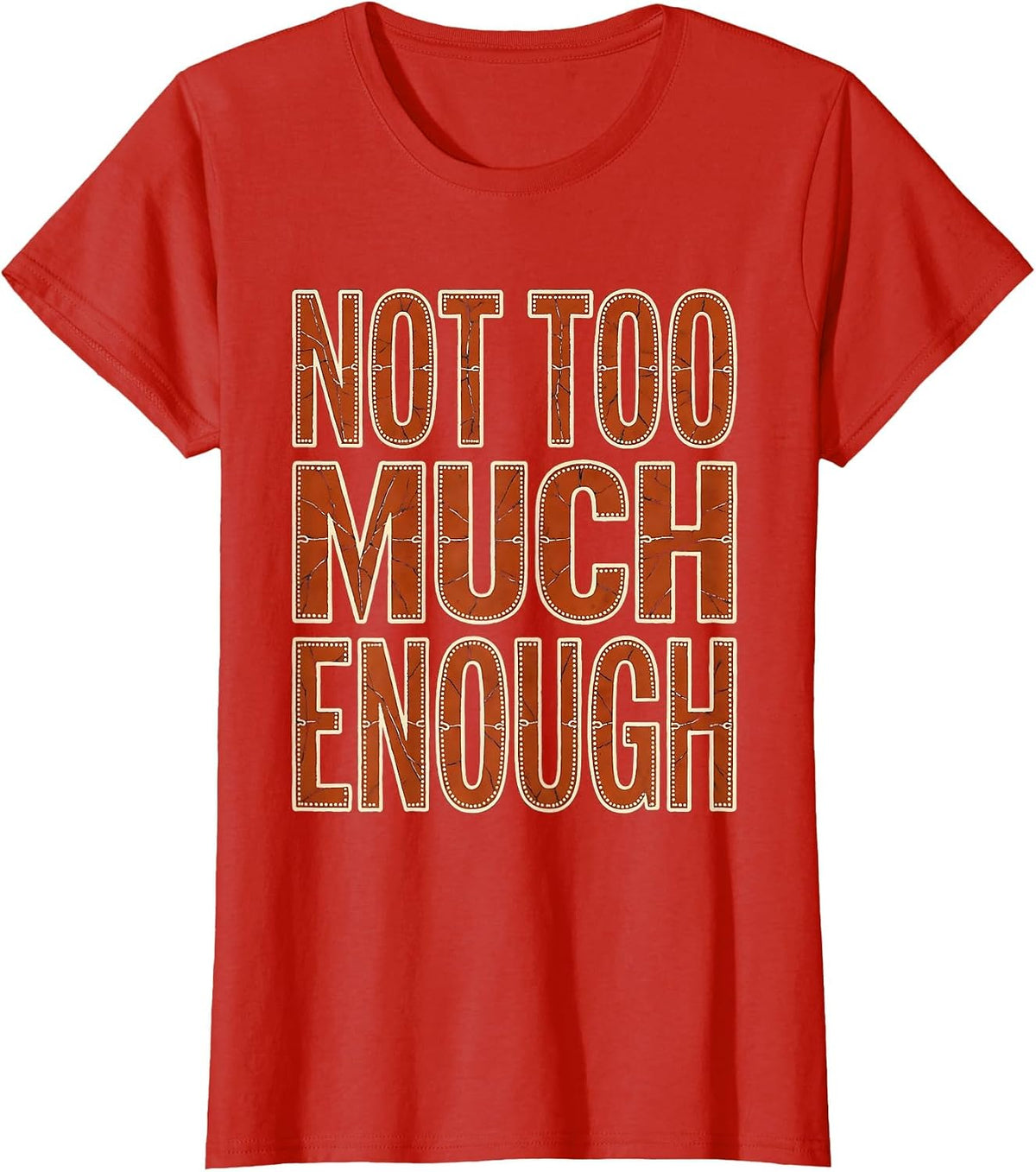 Not Too Much Enough Minimalist Mindset Design T-Shirt - Red