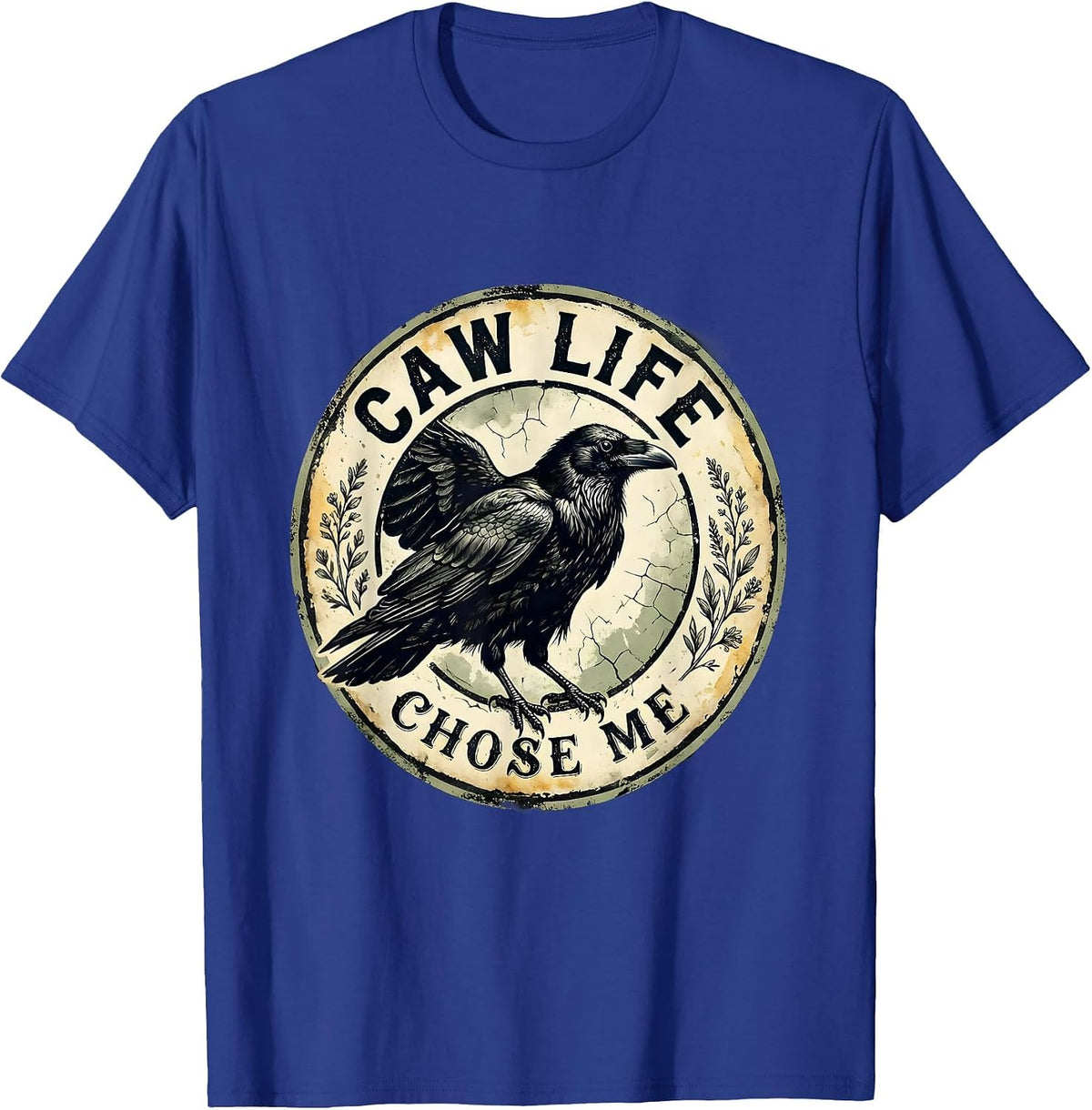 Caw Life Chose Me Funny Crow Bird Design T-Shirt - Royal Blue