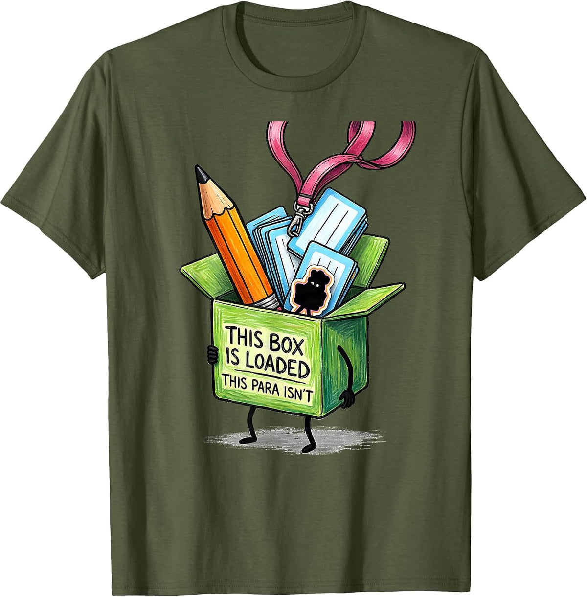 Men's This Box Is Loaded This Para Isn't Funny Paraprofessional T-Shirt - Olive Green