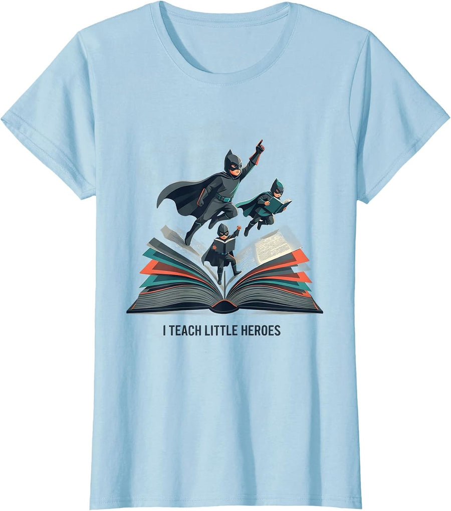 Women's I Teach Little Heroes Funny Teacher Superhero Appreciation T-Shirt - Baby Blue