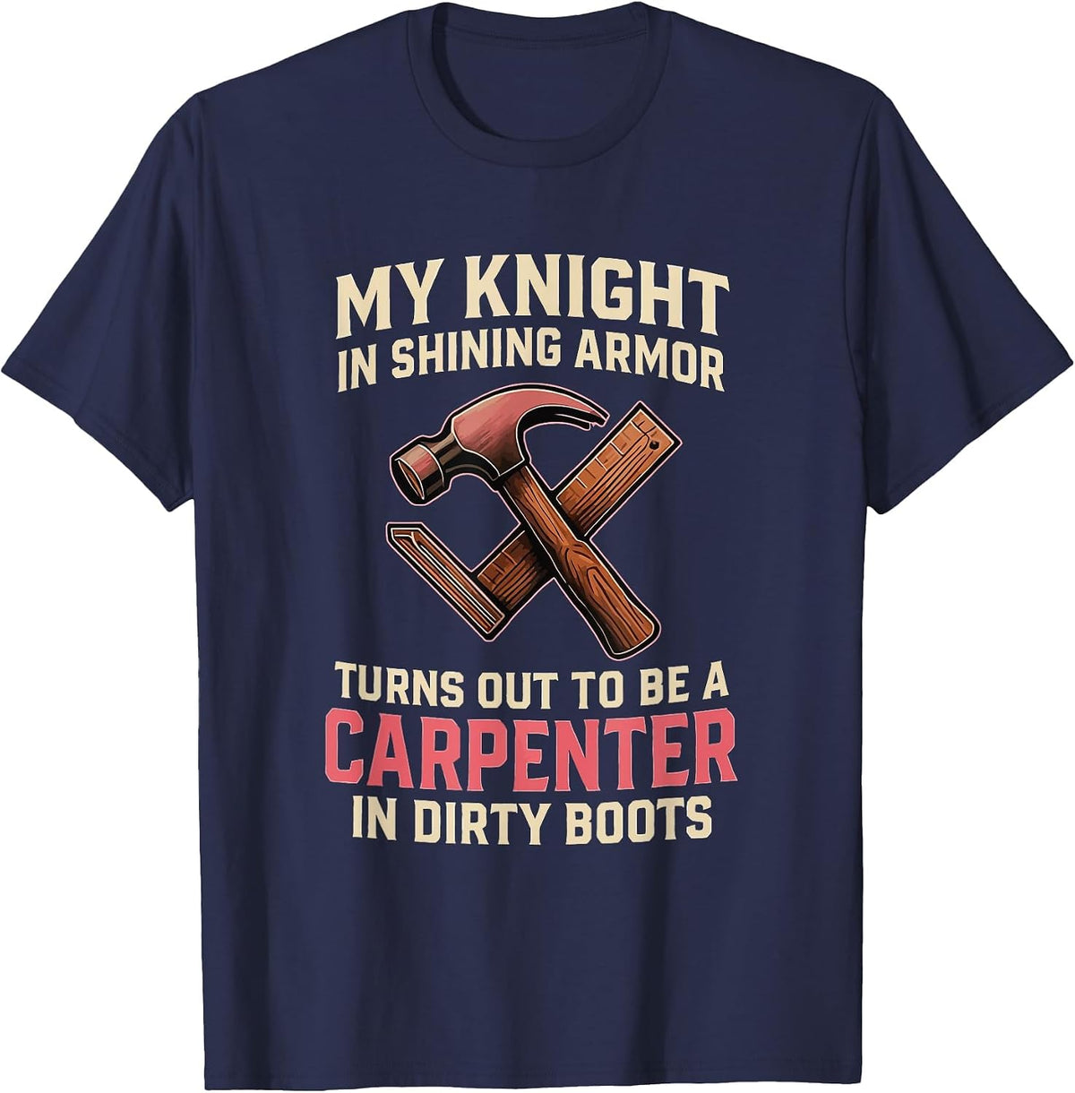 My Knight in Shining Funny Carpenter Wife Women Girls T-Shirt - Navy Blue