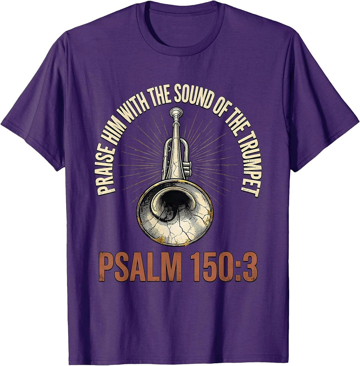 Praise Him With The Sound Of The Trumpet · Psalm 150:3 T-Shirt - Purple