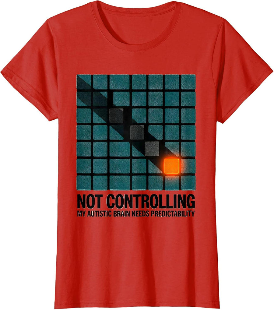 Women's Not Controlling — My Autistic Brain Needs Predictability T-Shirt - Red