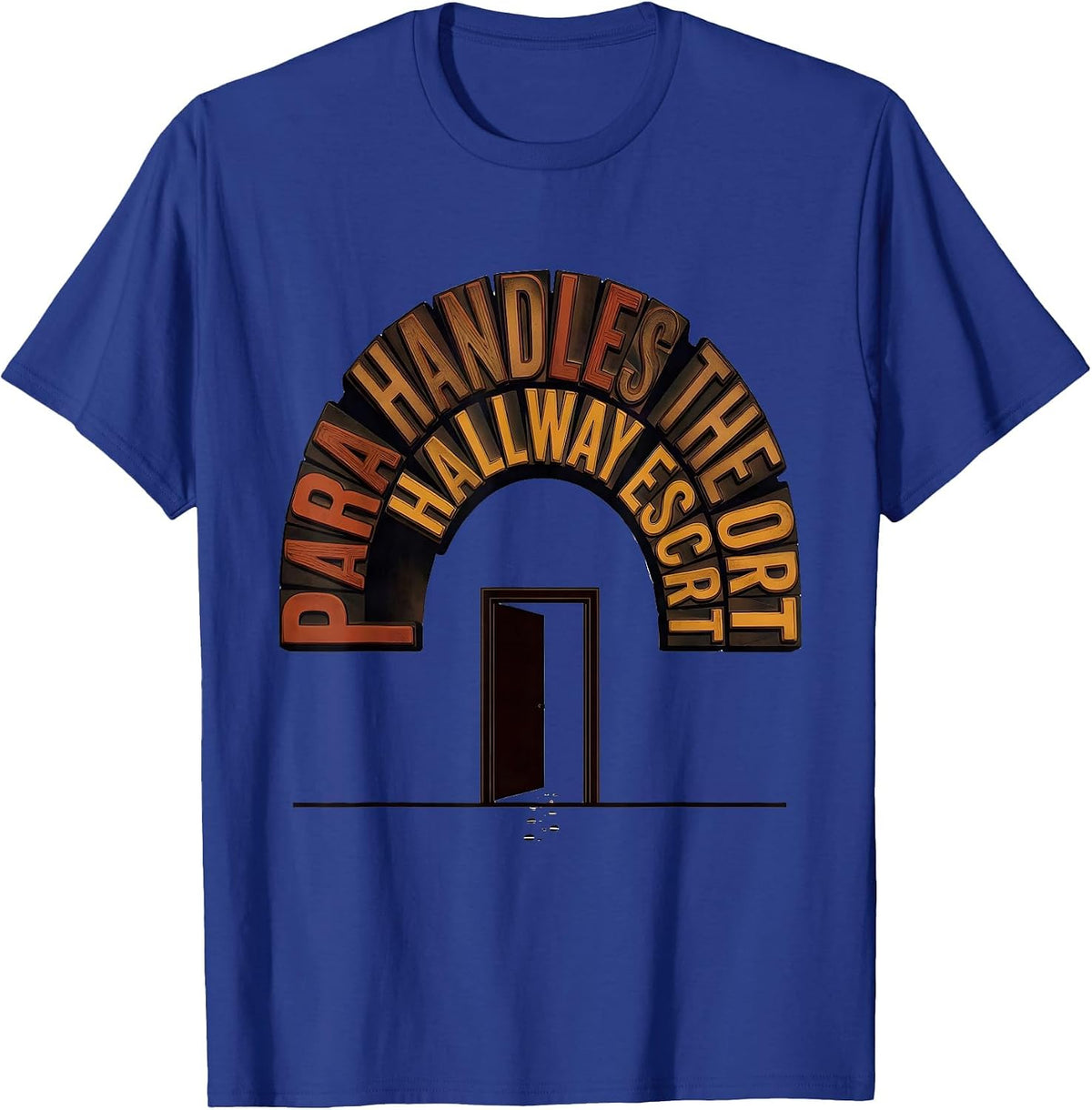 Men's PARA Handles The Hallway Escort Funny Paraprofessional T-Shirt - Royal Blue