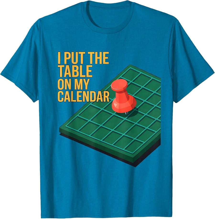 I Put The Table On My Calendar Funny Poker Casino Gambler T-Shirt - Sapphire Blue
