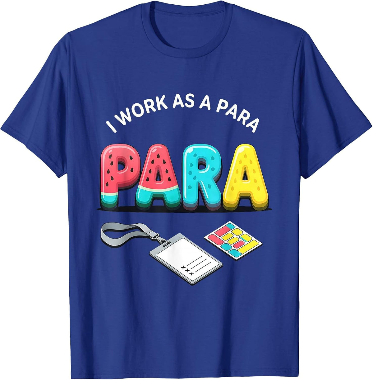 I Work As A Para Funny Paraprofessional Paraeducator Teacher T-Shirt - Royal Blue