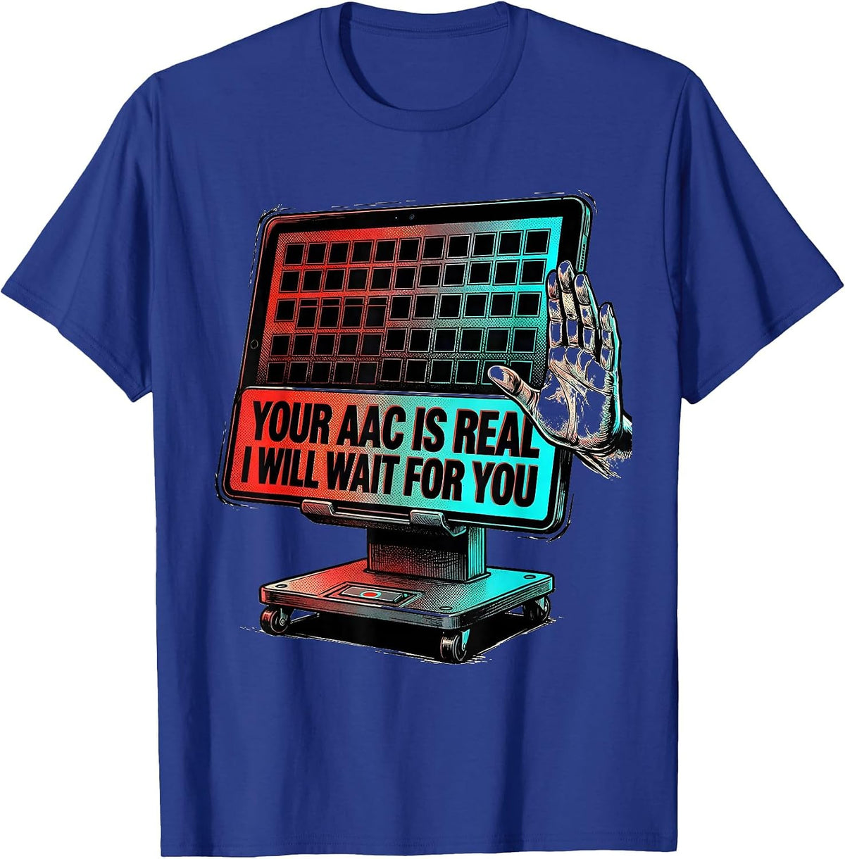 Your AAC Is Real I Will Wait For You Comic Book SLP Teacher T-Shirt - Royal Blue