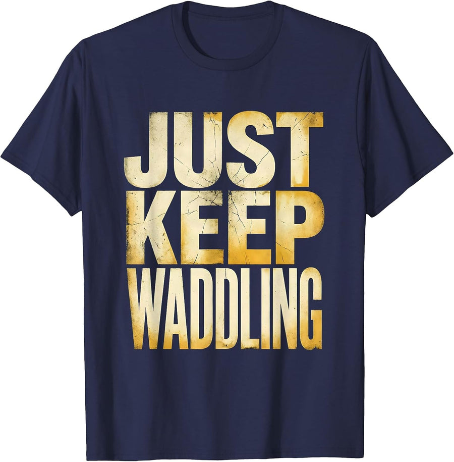 Just Keep Waddling Penguin Design T-Shirt - Navy Blue