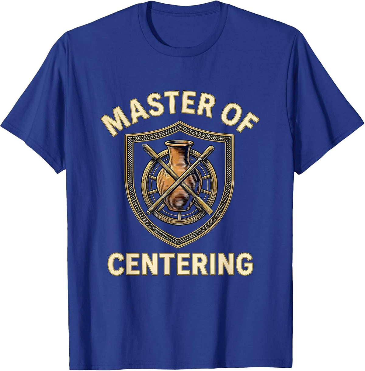 Master Of Centering Funny Pottery Ceramicist Wheel Throwing T-Shirt - Royal Blue