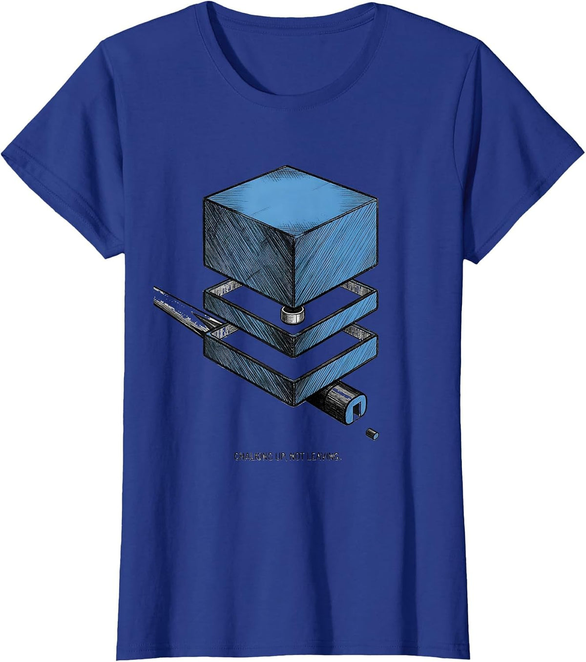 Women's Chalking Up Not Leaving Funny Billiards Pool Player Humor T-Shirt - Royal Blue