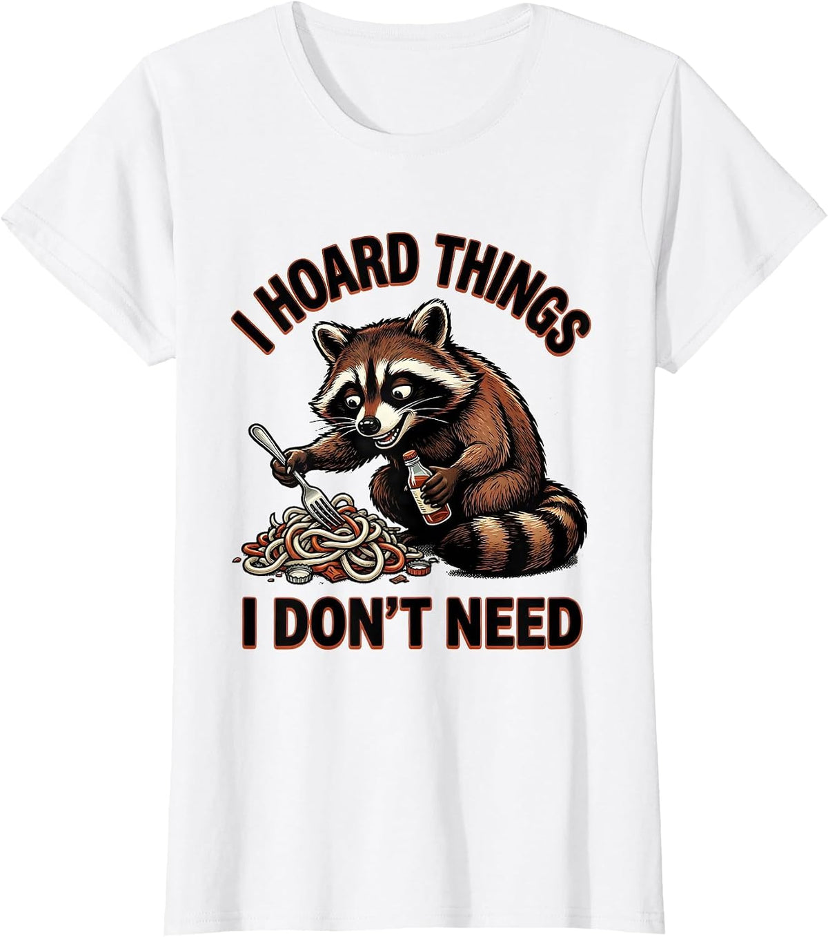 Women's I Hoard Things I Don't Need Funny Raccoon Trash Panda T-Shirt - White