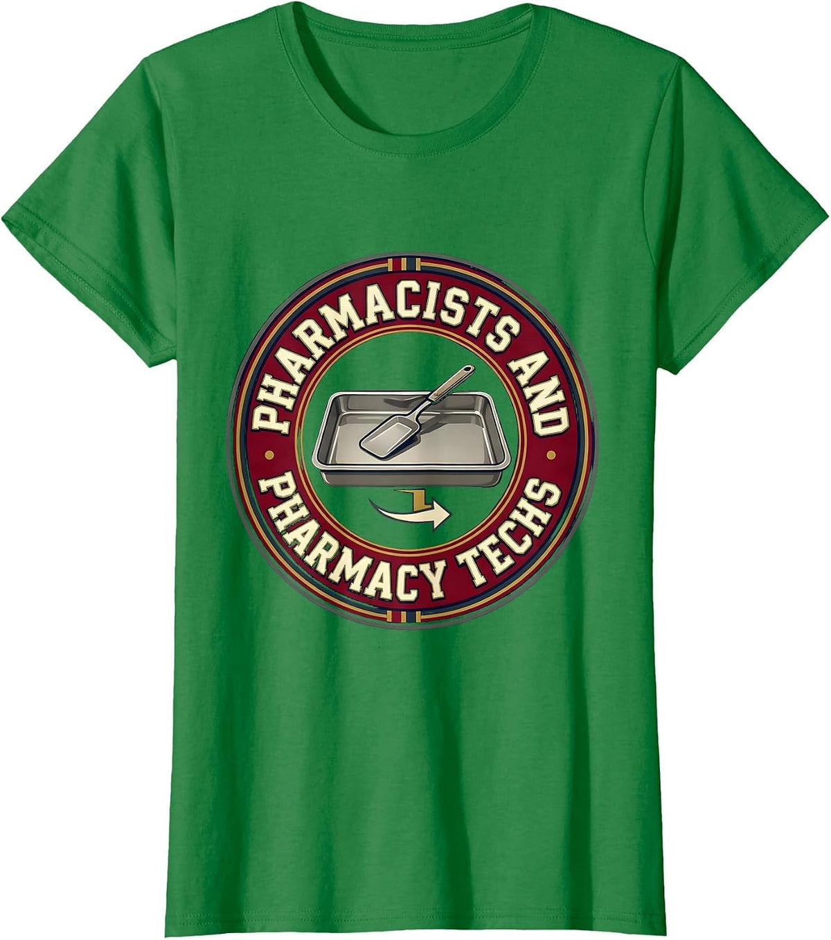 Women's Pharmacists And Pharmacy Techs Funny Pharmacy Squad Crew T-Shirt - Kelly Green
