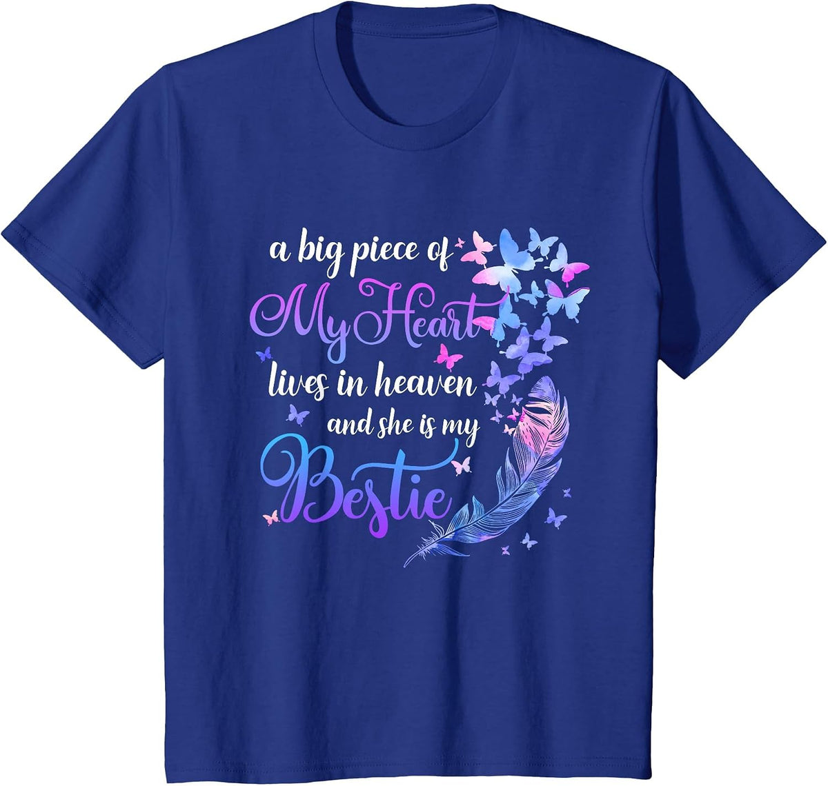My Bestie Lives in Heaven Memorial Quotes Best Friend BFF T-Shirt - Royal Blue