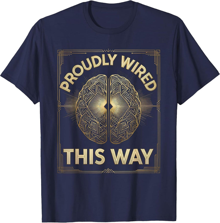 Proudly Wired This Way Neurodiversity Design T-Shirt - Navy Blue