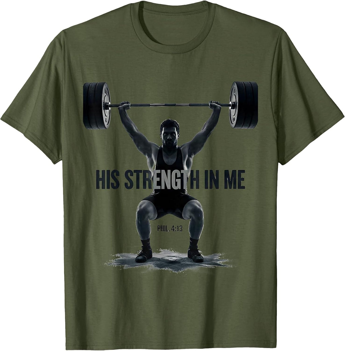 His Strength In Me Phil 4:13 Monochromatic Weightlifter T-Shirt - Olive Green
