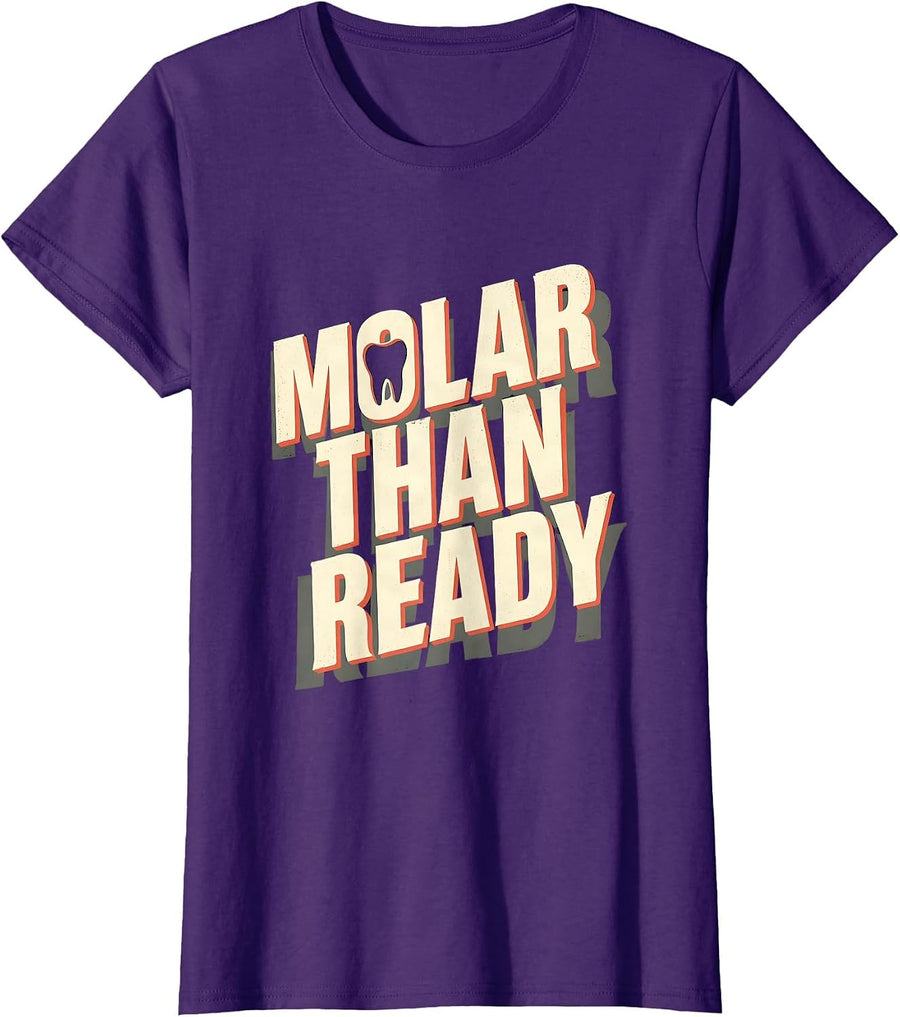 Women's Molar Than Ready Funny Dental Hygienist Humor T-Shirt - Purple
