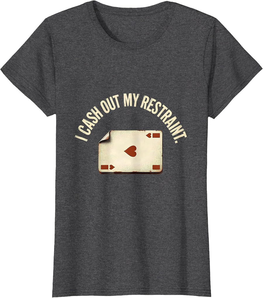 Women's I Cash Out My Restraint Vintage Funny Gambling Poker Casino T-Shirt - Dark Heather Grey